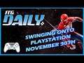 Spider-Man coming to PlayStation Very Soon! ITG Daily November 5th