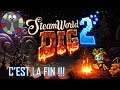 STEAMWORLD DIG 2 - Boss de fin et apocalypse - Let’s play #12 [FR]