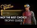 The Outer Worlds - Not the Best Choice (Trophy Guide)