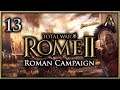 Total War Rome 2 - Roman Campaign Pt.13 - Betrayel & Arverni Running Amok  [TWR2 Grand Campaign]