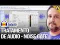 Tratamento de Áudio com Audacity - Noise Gate (remover ruído de fundo)