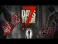 7 Days to Die | Alpha 18.3 | 28 | Paranormal Activity