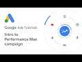 Google Ads Tutorials: Get more out of your Google Ads campaigns with Performance Max