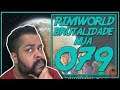Rimworld PT BR 1.0 #079 - RAFA CERTEIRO! - Tonny Gamer
