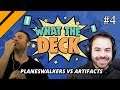 What The Deck w/ Noxious | Ep 4: Artifacts vs Planeswalkers | MTGA