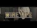 Wire Lips - Trailer