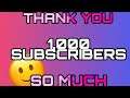 1,000 SUBSCIBERS | Thank you all so much