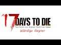 7 Days to Die | Alpha 17 | Folge 113 | Würdige Gegner | Lets Play Deutsch