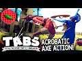 AXE-CROBATIC ACTION! TABS CUSTOM MAPS CONTINUE! – Let's Play TABS Update 0.5.1