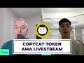 COPYCAT Token AMA Livestream with Terry from Investing Nomads Channel
