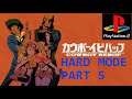 Cowboy Bebop Tsuioku no Serenade PS2 Hard Playthrough Part 5