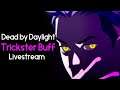 Dead by Daylight - Trickster Buff Livestream (PTB)