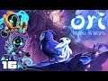 Let's Play Ori and the Will of the Wisps - Part 16 - Cursed Grues!