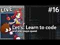 「LIVE」Let's! Learn to Code. And Play Puyo Quest (#16)
