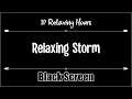 Relaxing Storm 10 Hours Black Screen, Dark Screen, Sleep, Relax, gentle, light,  soft, rain, ASMR