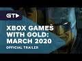 Xbox - March 2020 Games with Gold Trailer