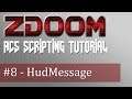 ZDoom ACS Scripting Tutorial #8 - HudMessage
