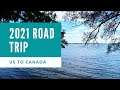 🗺 2021 Road Trip | US to Canada