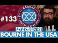 7TH TIME LUCKY | Part 133 | BOURNE IN THE USA FM21 | Football Manager 2021