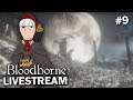 Bloodborne: 'BABS GON GIVE IT TO YA' (Pt. 9) | TripleJump Live