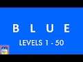 blue (game): Levels 1 - 50 Walkthrough & Solutions & iOS / Android / PC Gameplay (by Bart Bonte)