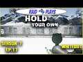 Hold Your Own Season 7 Ep.17 - "Whiteout" - Let's Play  with RaidzeroAU