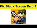 How to Fix CopNRobber App Black Screen Error Problem in Android & Ios | 100% Solution