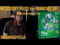 Microsoft Plus! for Windows XP: A Trip Down Memory Lane - IncomingPixels