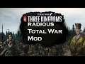 Radious Total War Mod - Mod Spotlight - Special Feature - Total War : Three Kingdoms