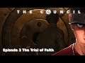 The Council Episode 3 part 4 - The Trial of Faith | Let's Play The Council Gameplay