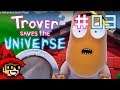 They Crystal of Ithicles || E03 || Trover Saves the Universe Adventure [Let's Play]