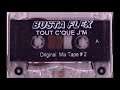 Busta Flex - Tout C'Que J'M (Original Mixtape#2)
