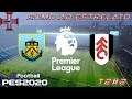 eFootball PES 2020 Rumo Ao Estrelato #2 Premier League Burnley vs Fulham