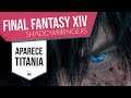 Final Fantasy XIV: Shadowbringers - E5: Aparece Titania | GAMEPLAY EN ESPAÑOL