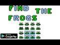 FIND THE FROGS GAMEPLAY ( GOOGLE PLAY )