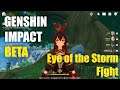 Genshin Impact - Eye of the Storm Battle - Beta