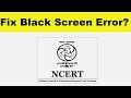 How to Fix NCERT Books App Black Screen Error Problem in Android & Ios | 100% Solution