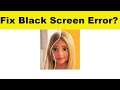 How to Fix ToonMe App Black Screen Error Problem in Android & Ios | 100% Solution