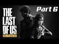 Last of Us Remastered┇PS5/Gameplay┇Part 6