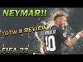 NEYMAR JR TOTW 8 IN PACKS! TEAM of the Week Review | When to BUY & SELL | Who to INVEST in FIFA 22