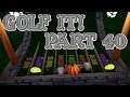 PLINKO, PINBALL, & MIKE'S BIG MUSCLES: Let's Play Golf It! Part 40