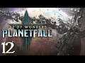 SB Plays Age of Wonders: Planetfall 12 - This Time It's Just A Long Episode