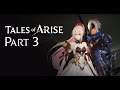 Tales of Arise - Part 3: Out of the Hot, Into the Cold