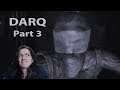 The Most Intense Moment I Have Ever Experienced in a Video Game!! | Darq - Part 3