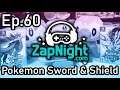 Zap Night - #060 - Pokemon Sword Shield