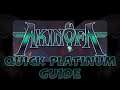 AKINOFA, Quick Platinum Guide