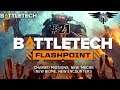 Battletech - Flashpoint ep 21- Let’s Play