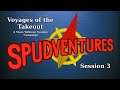 Beaming Up Scotty - Voyages of the Takeout, Session 3 - Spudventures