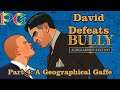 A Geographical Gaffe - David Defeats Bully: Scholarship Edition #4 | Phenixx Gaming