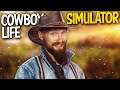 I Left My Country To Become a Wild Cowboy! - Cowboy Life Simulator